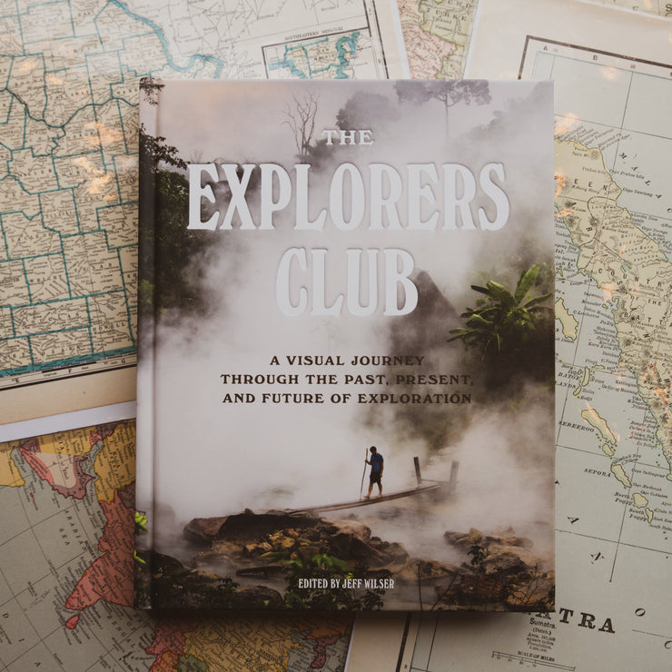 the explorers club a visual journey through the past present and future of exploration