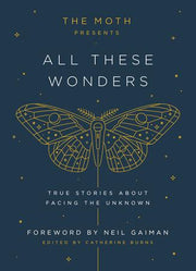 The Moth Presents All These Wonders - The Local Branch