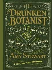 The Drunken Botanist: The Plants That Create the World's Great Drinks - The Local Branch