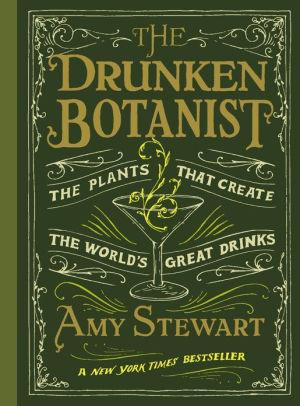 The Drunken Botanist: The Plants That Create the World&